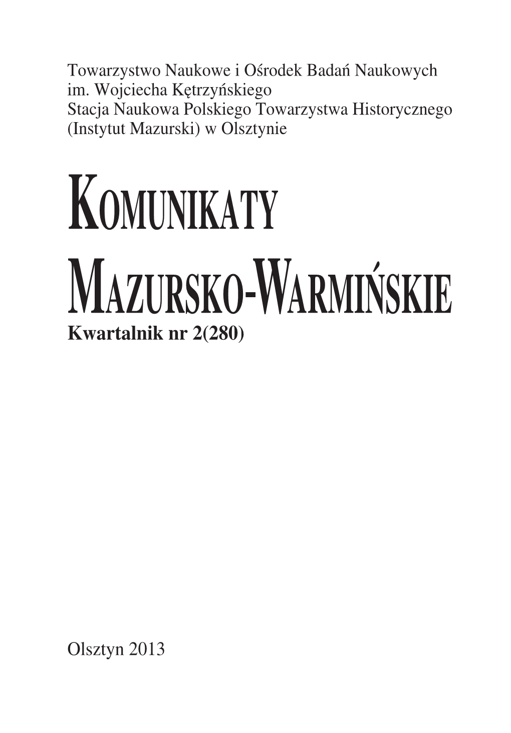 Instytut Mazurski) W Olsztynie KOMUNIKATY MAZURSKO-WARMIŃSKIE Kwartalnik Nr 2(280