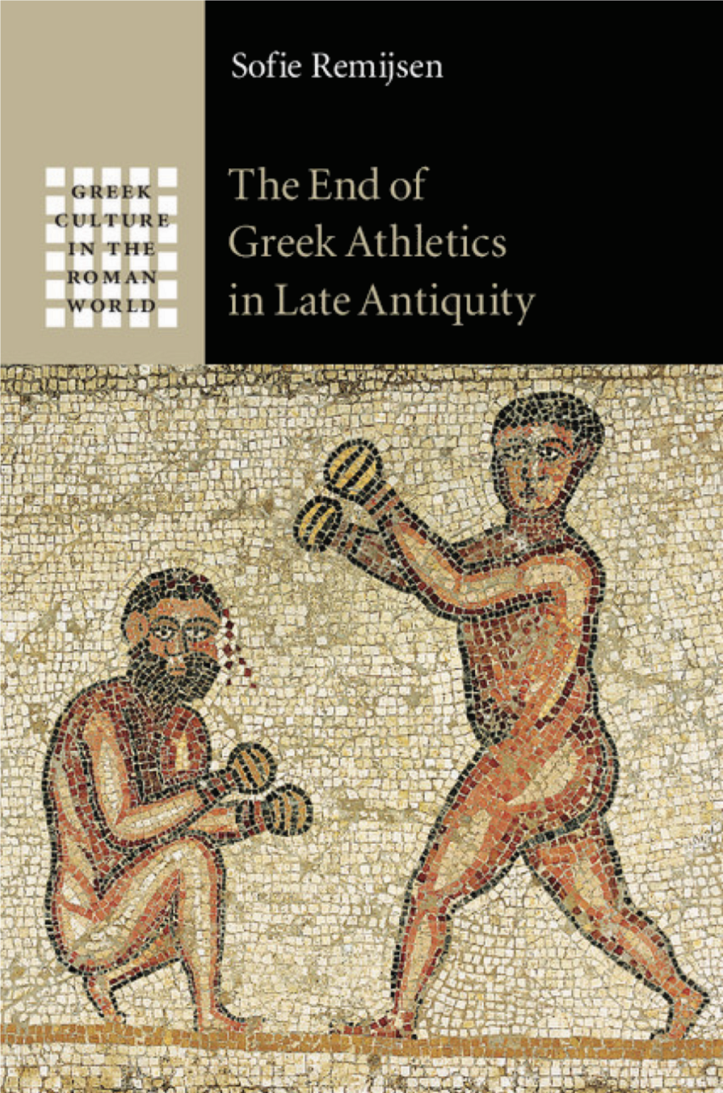 AN OVERVIEW of ATHLETICS in LATE ANTIQUITY 27 1 Greece 33 2 Asia Minor 70 3 Syria 89 4 Egypt 111 5 Italy 129 6 Gaul 151 7 North Africa 156 Conclusions to Part I 164