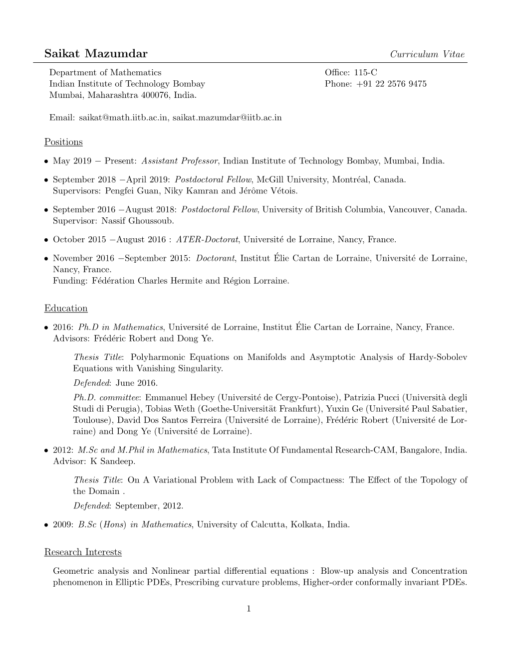 Saikat Mazumdar Curriculum Vitae Department of Mathematics Oﬃce: 115-C Indian Institute of Technology Bombay Phone: +91 22 2576 9475 Mumbai, Maharashtra 400076, India