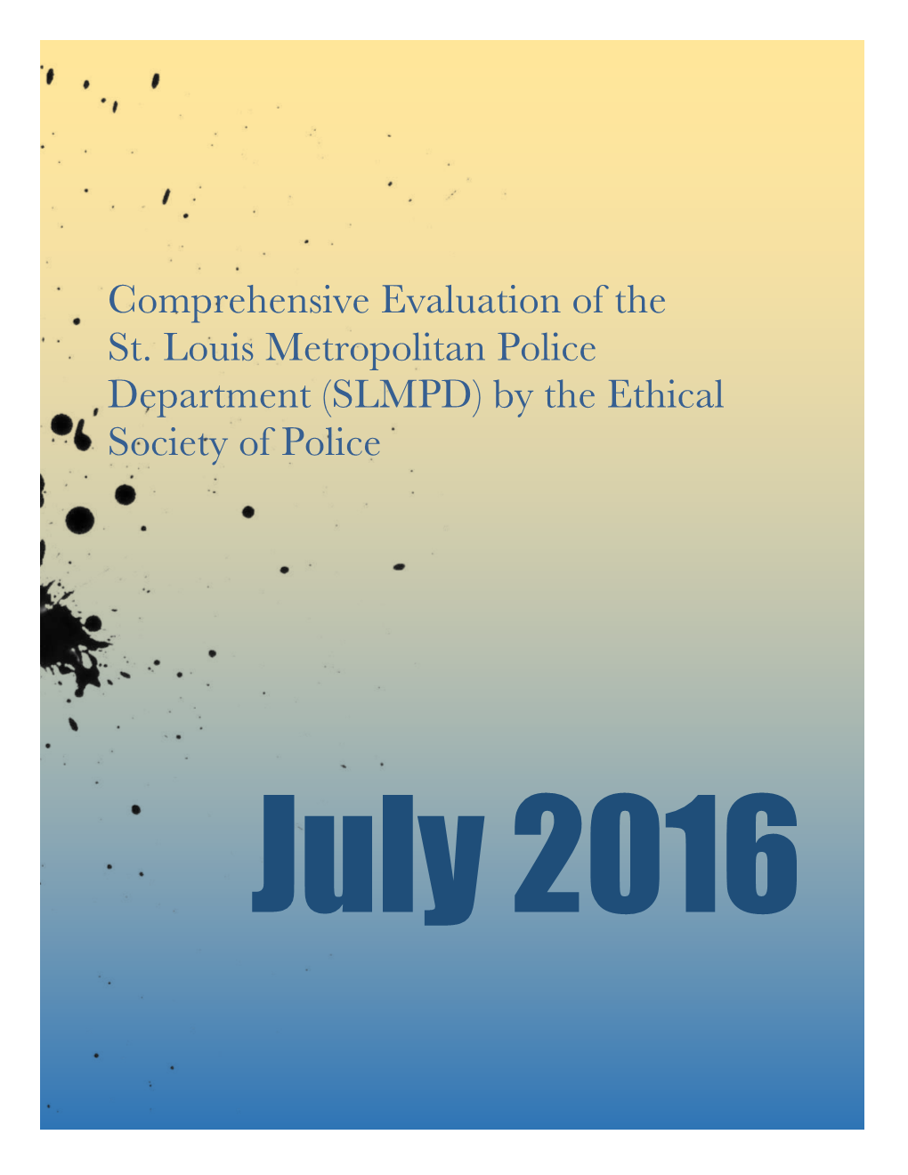 Comprehensive Evaluation of the St. Louis Metropolitan Police Department (SLMPD) by the Ethical