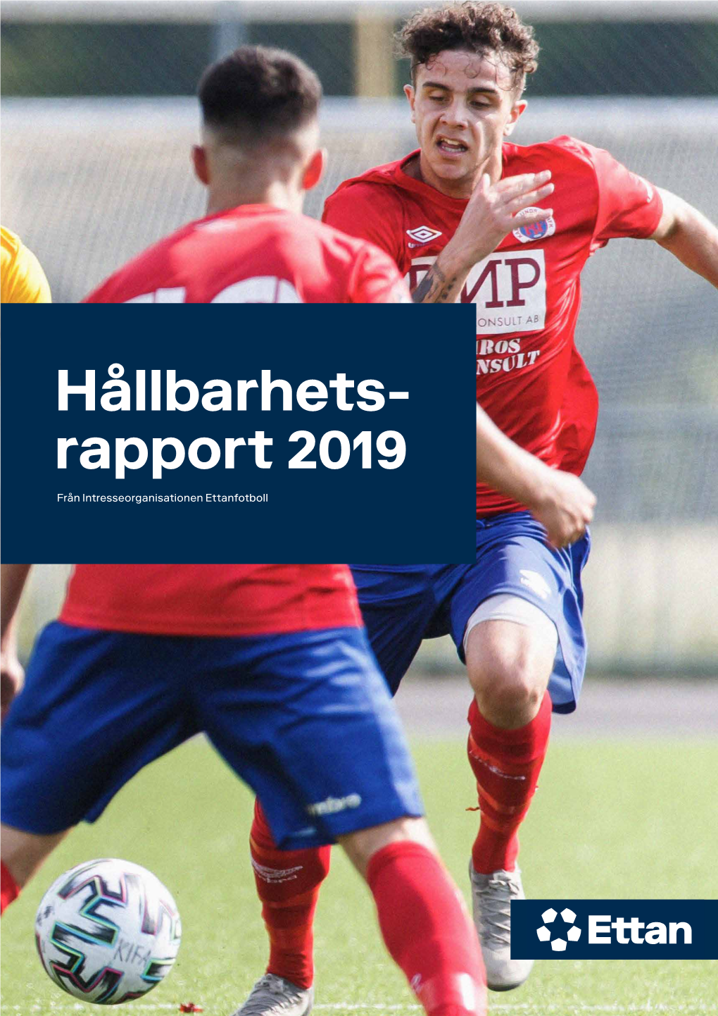 Rapport 2019 Från Intresseorganisationen Ettanfotboll Innehåll