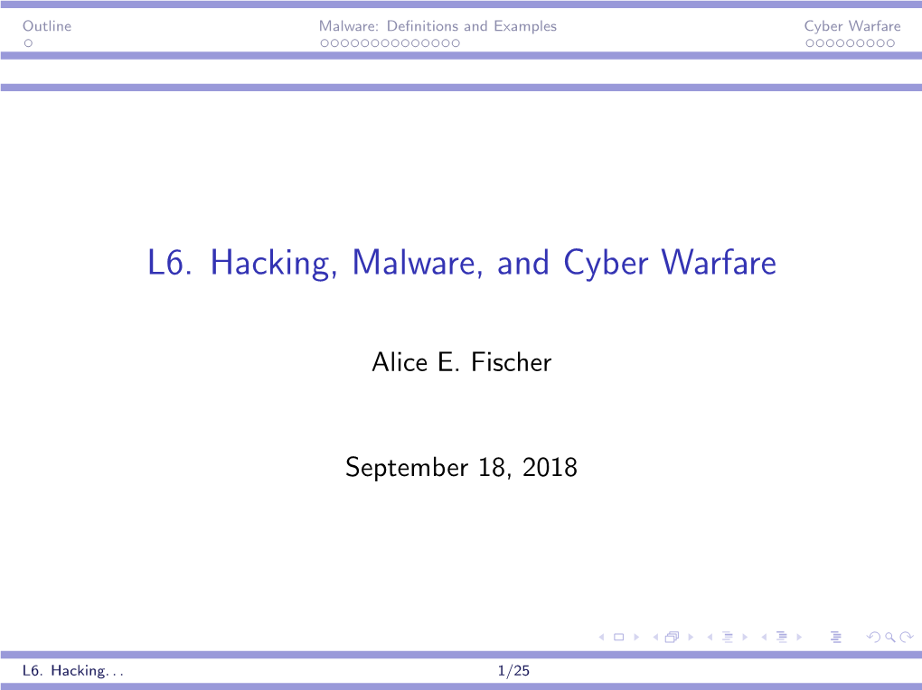 L6. Hacking, Malware, and Cyber Warfare