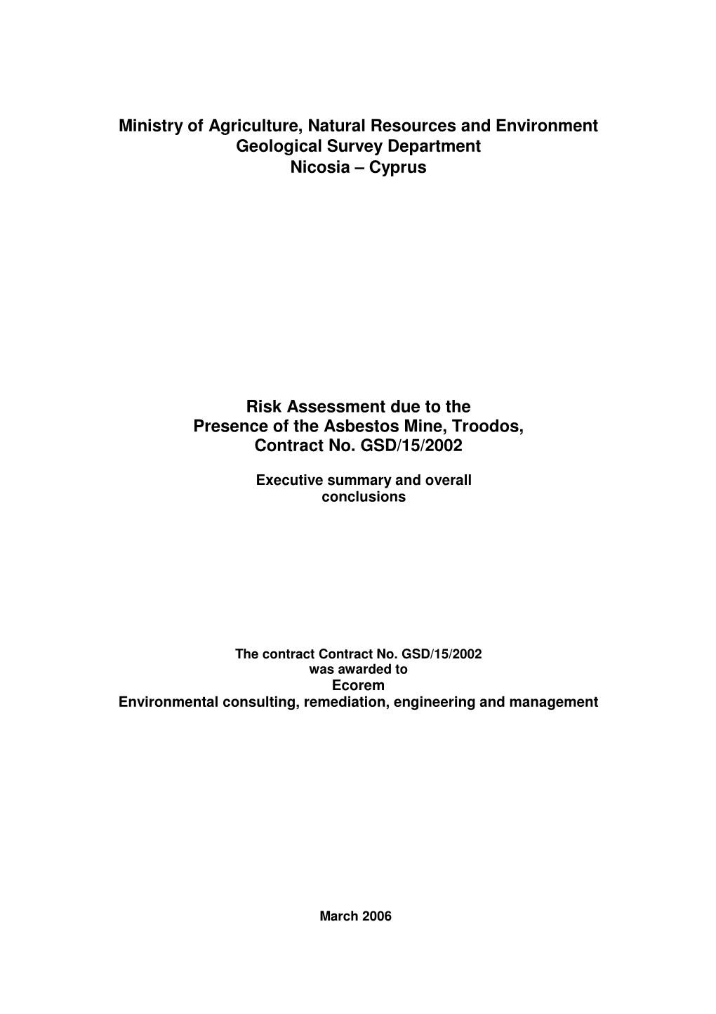 Ministry of Agriculture, Natural Resources and Environment Geological Survey Department Nicosia – Cyprus Risk Assessment Due T
