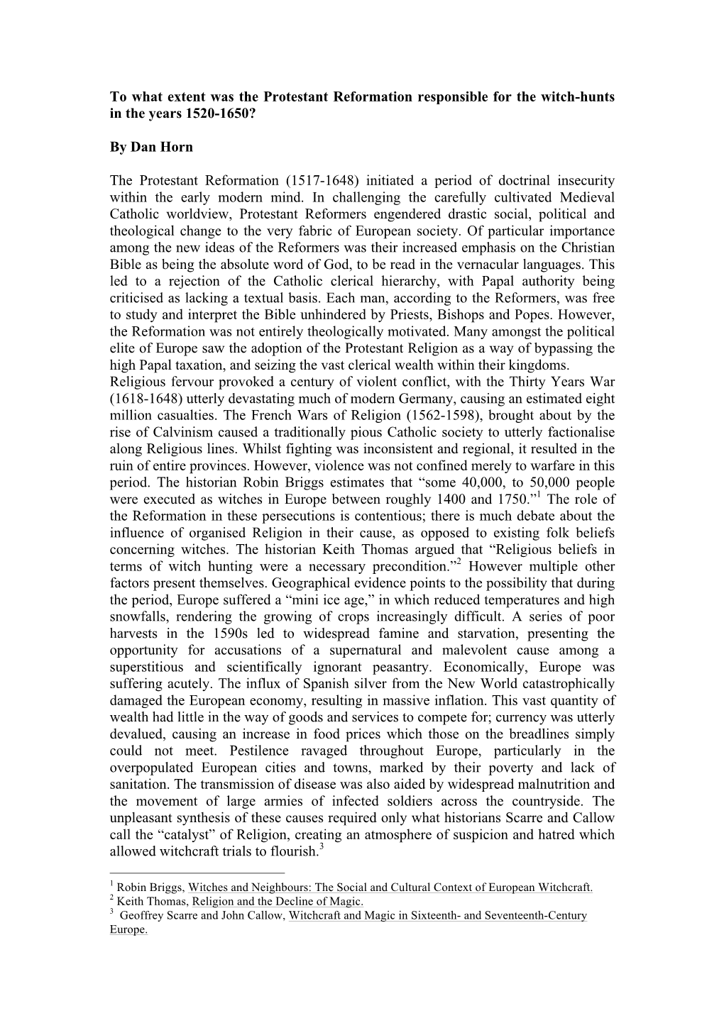 To What Extent Was the Protestant Reformation Responsible for the Witch-Hunts in the Years 1520-1650? by Dan Horn the Protestant