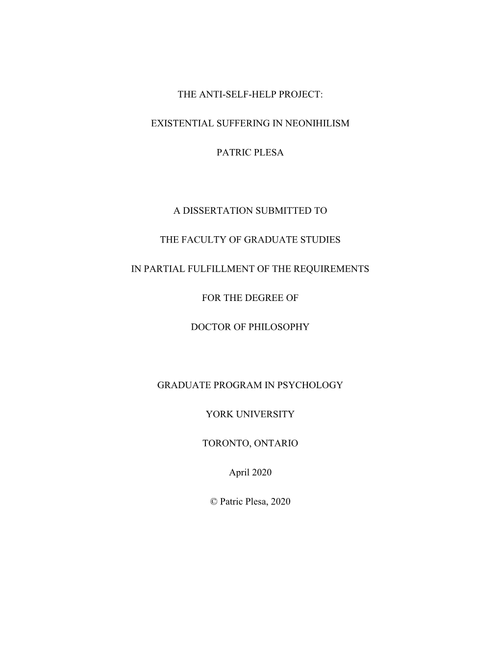 The Anti-Self-Help Project: Existential Suffering in Neonihilism Patric Plesa a Dissertation Submitted to the Faculty of Graduat