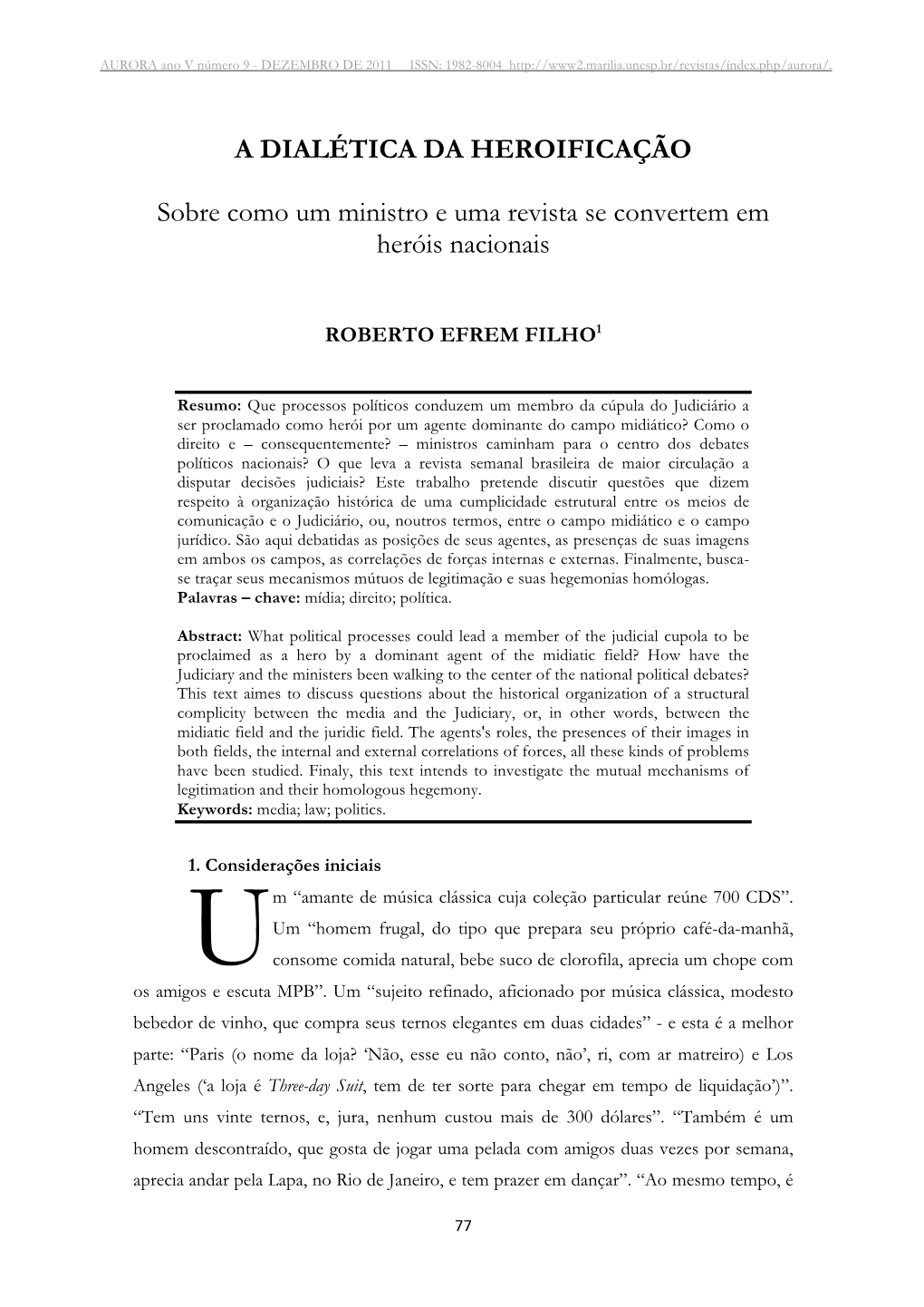 A DIALÉTICA DA HEROIFICAÇÃO Sobre Como Um Ministro E Uma