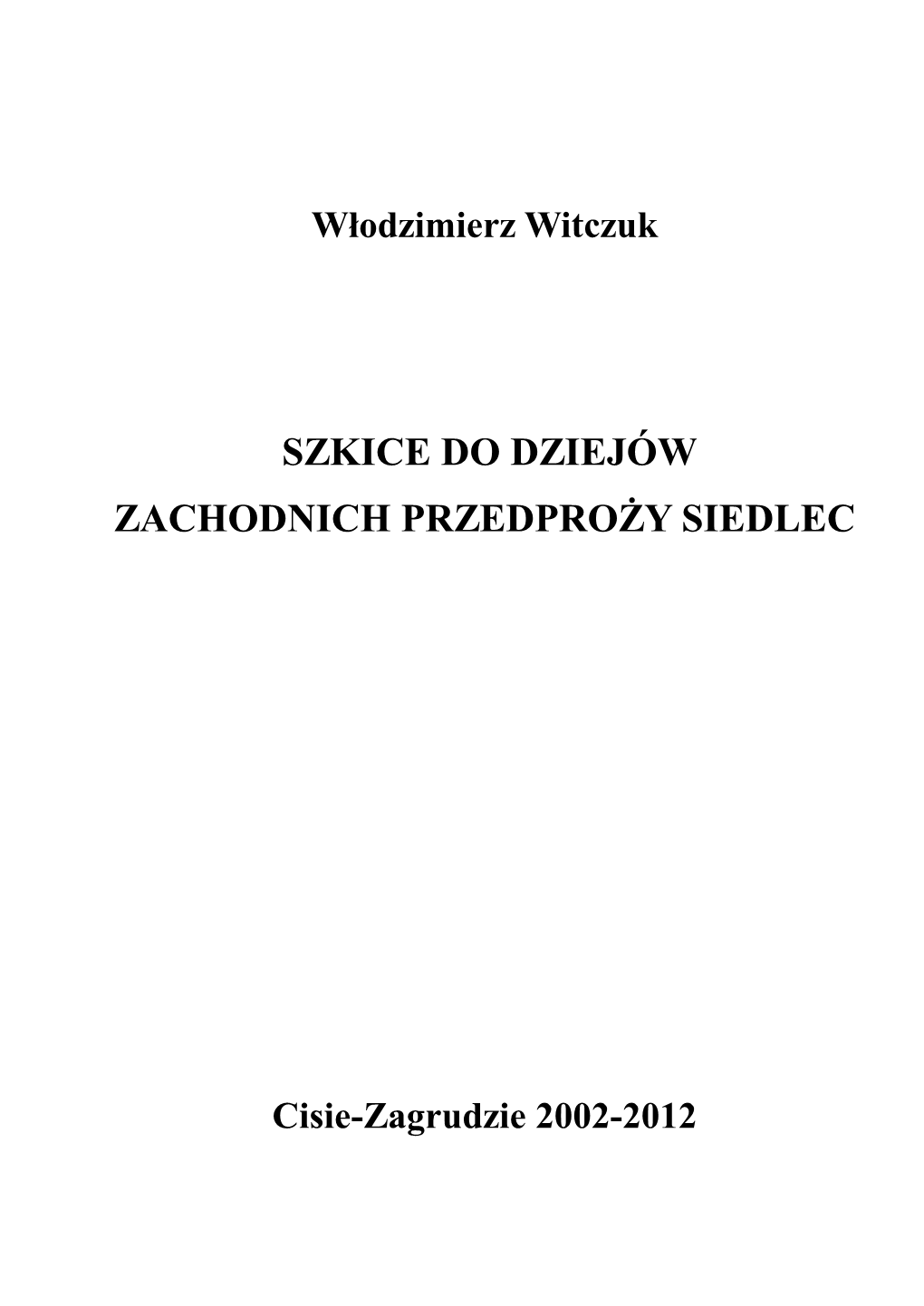 Szkice Do Dziejów Zachodnich Przedproży Siedlec