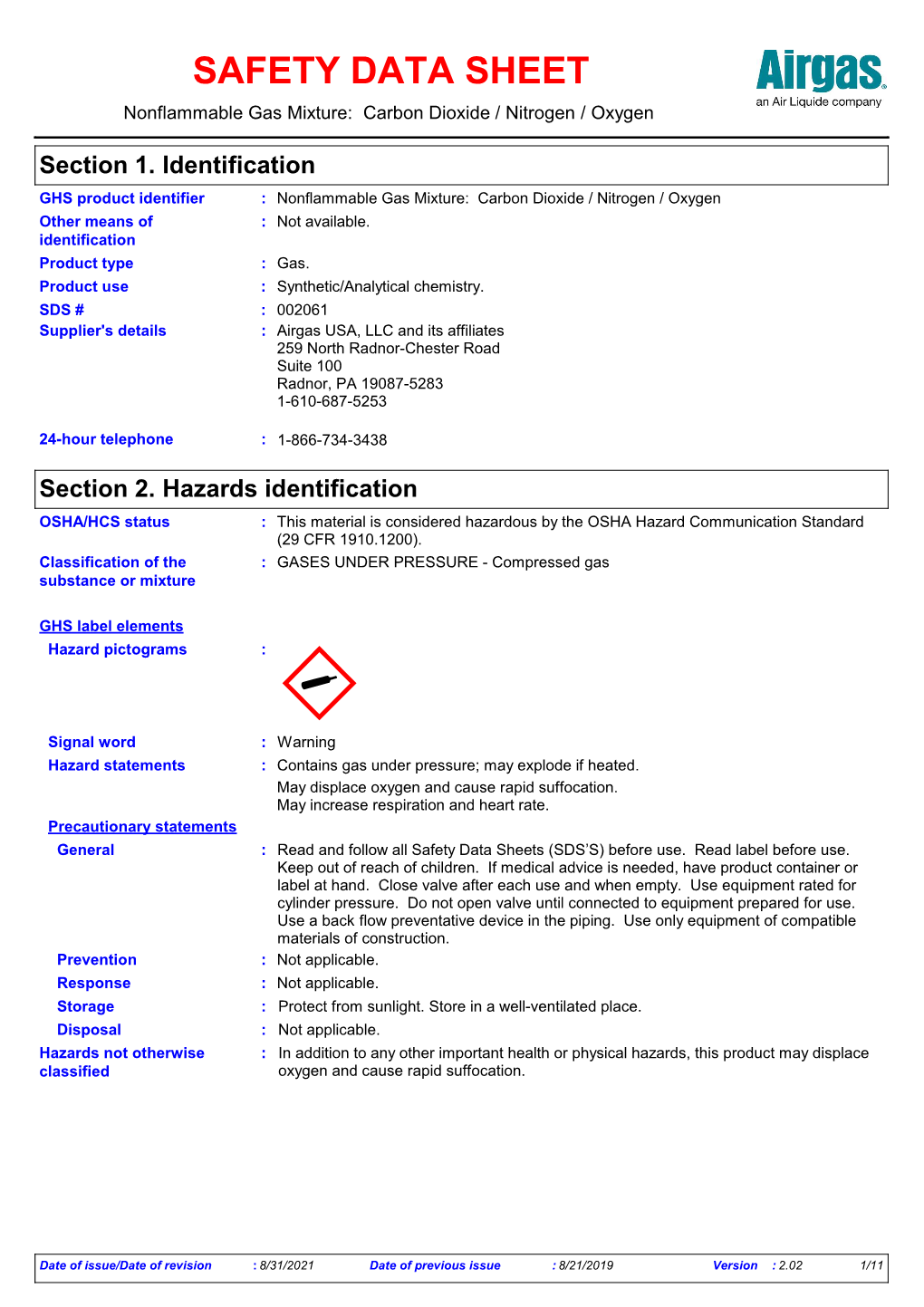 SDS # : 002061 Supplier's Details : Airgas USA, LLC and Its Affiliates 259 North Radnor-Chester Road Suite 100 Radnor, PA 19087-5283 1-610-687-5253