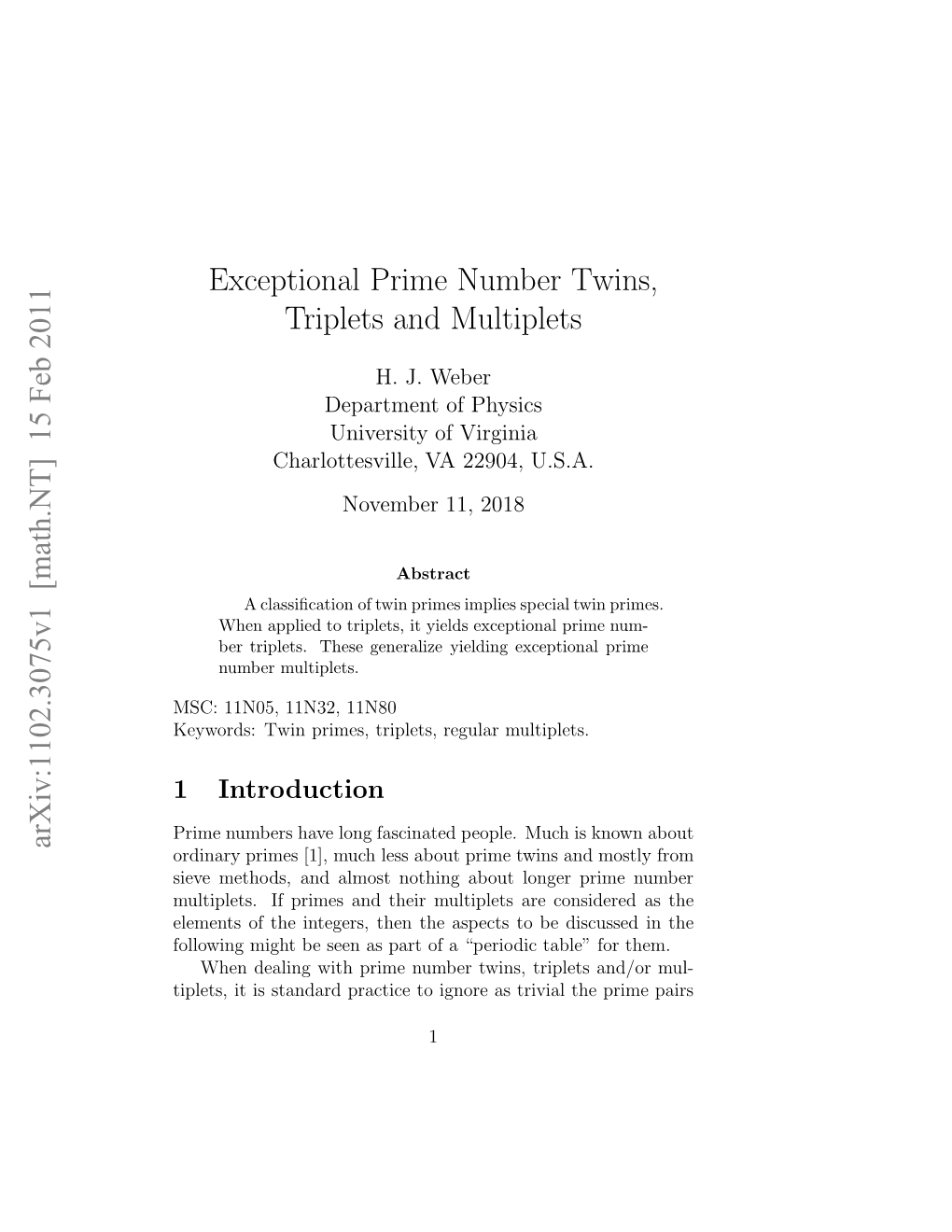 Exceptional Prime Number Twins, Triplets and Multiplets