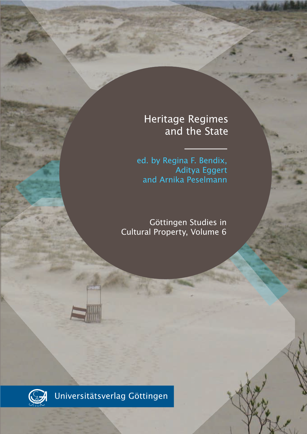 Heritage Regimes and the State Universitätsverlag Göttingen Cultural Property, Volume 6 Ed