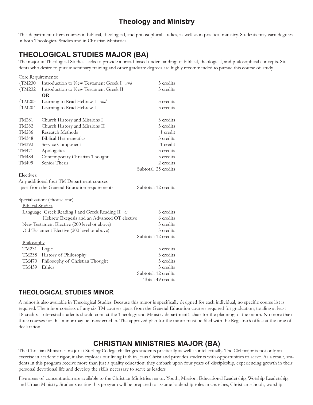 CHRISTIAN MINISTRIES MAJOR (BA) the Christian Ministries Major at Sterling College Challenges Students Practically As Well As Intellectually