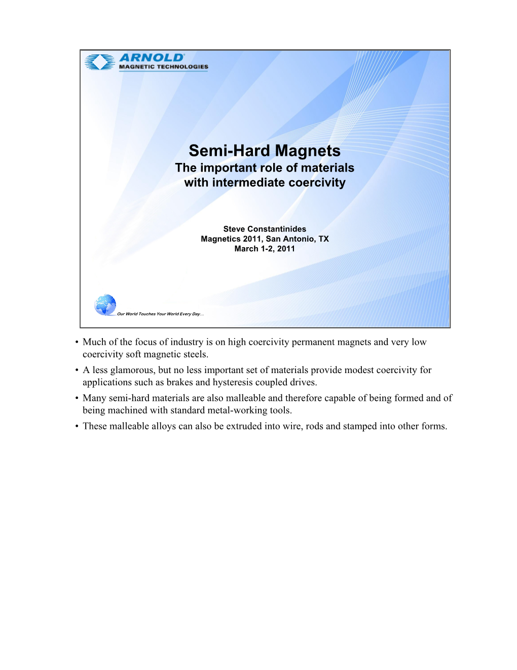 Semi-Hard Magnets the Important Role of Materials with Intermediate Coercivity