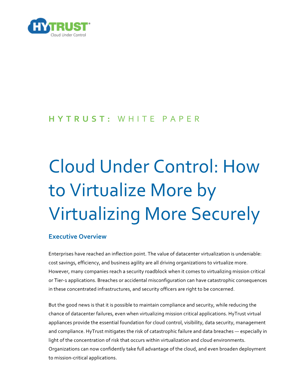 Cloud Under Control: How to Virtualize More by Virtualizing More Securely