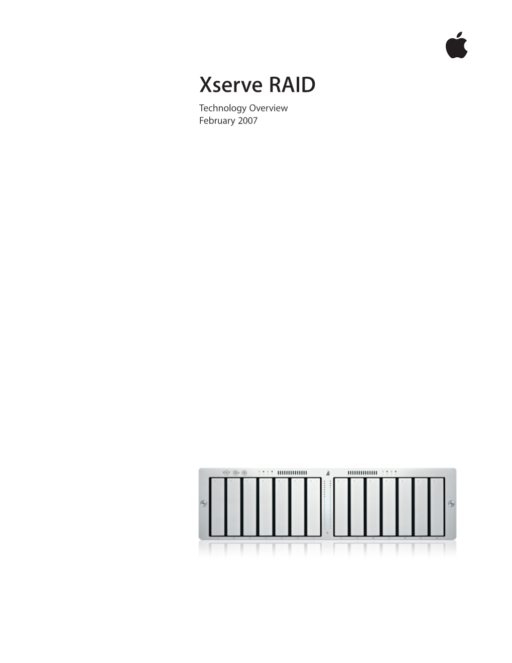 Xserve RAID Technology Overview February 2007 Technology Overview  Xserve RAID