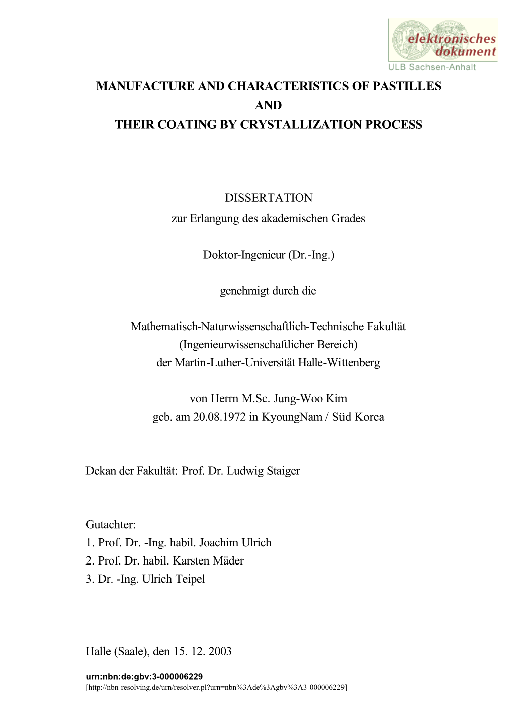 Manufacture and Characteristics of Pastilles and Their Coating by Crystallization Process