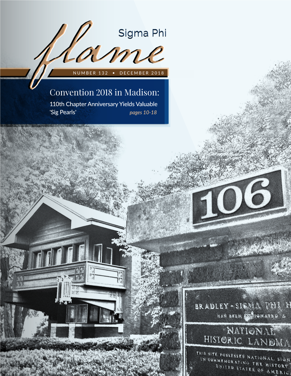DECEMBER 2018 Flameflamefflameconvention 2018 in Madison: 110Th Chapter Anniversary Yields Valuable 'Sig Pearls' Pages 10-18