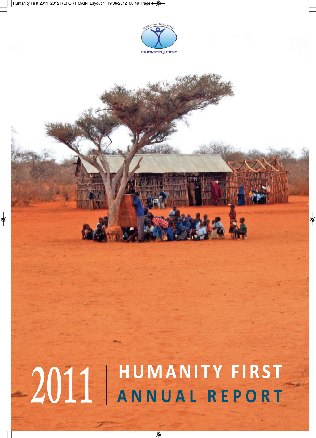 Annual Report 2011 Humanity First 2011 2012 REPORT MAIN Layout 1 19/06/2012 08:48 Page 3