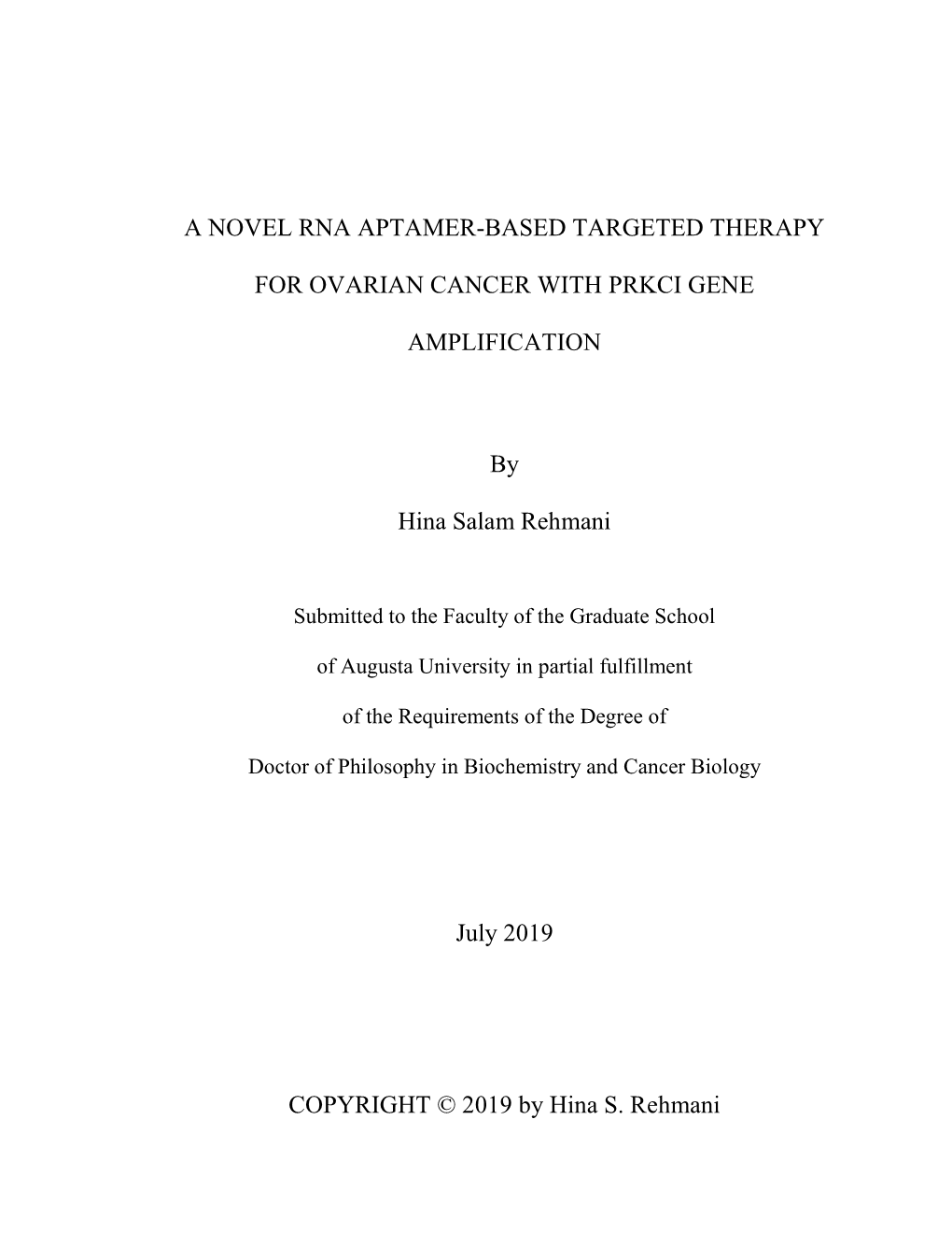 A NOVEL RNA APTAMER-BASED TARGETED THERAPY for OVARIAN CANCER with PRKCI GENE AMPLIFICATION by Hina Salam Rehmani July 2019 COPY