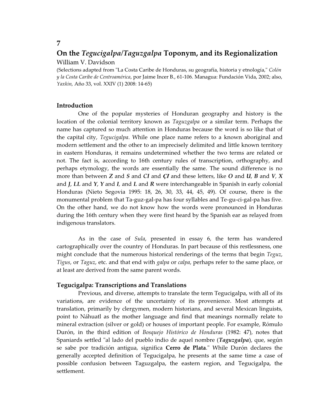 7 on the Tegucigalpa/Taguzgalpa Toponym, and Its Regionalization William V