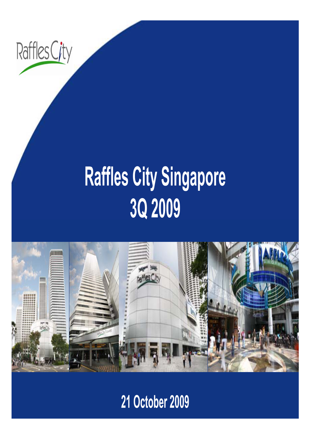 Raffles City Singapore Presentation *October 2009* Diverse Sector Mix