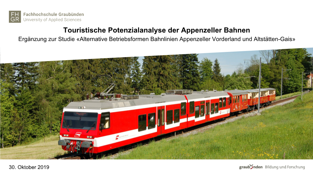 Touristische Potenzialanalyse Der Appenzeller Bahnen Ergänzung Zur Studie «Alternative Betriebsformen Bahnlinien Appenzeller Vorderland Und Altstätten-Gais»