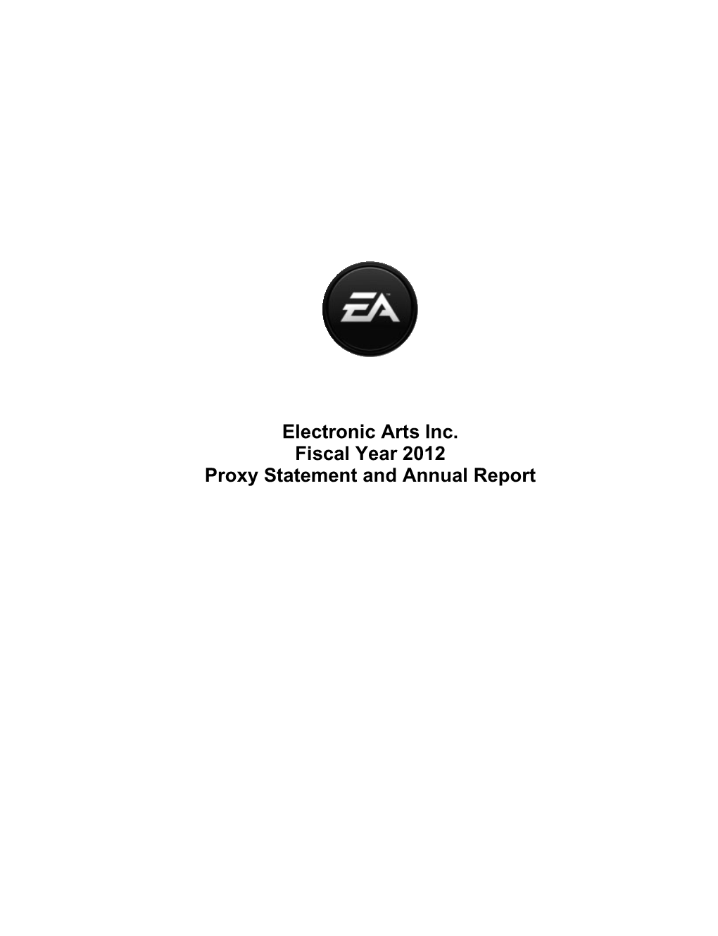 Electronic Arts Inc. Fiscal Year 2012 Proxy Statement and Annual Report
