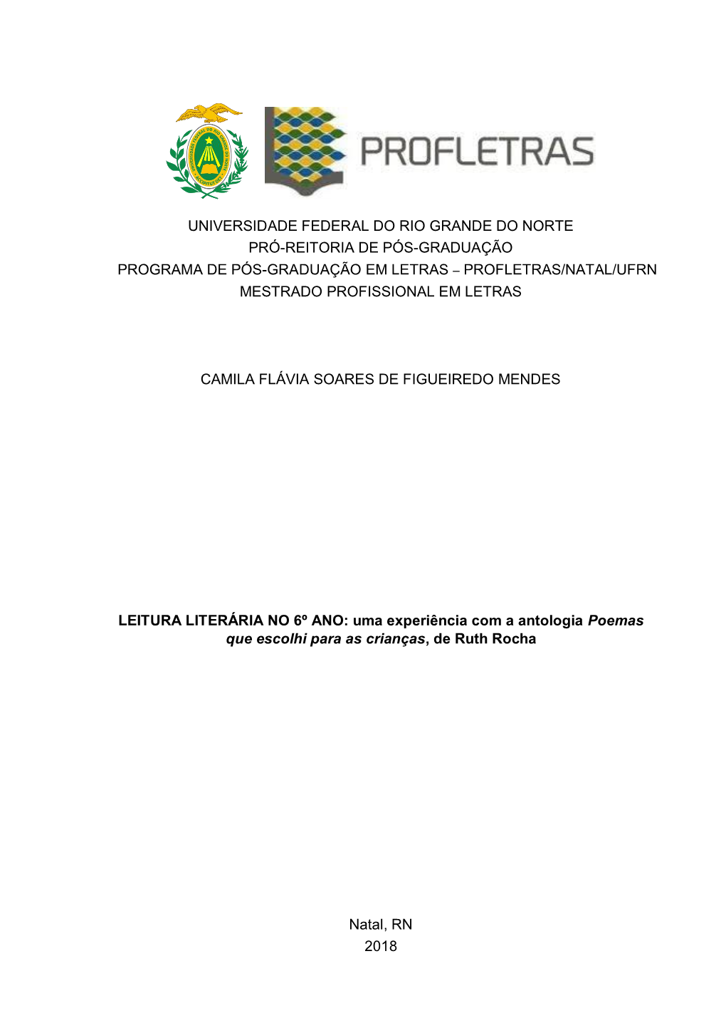 Universidade Federal Do Rio Grande Do Norte Pró-Reitoria De Pós-Graduação Programa De Pós-Graduação Em Letras – Profletras/Natal/Ufrn Mestrado Profissional Em Letras