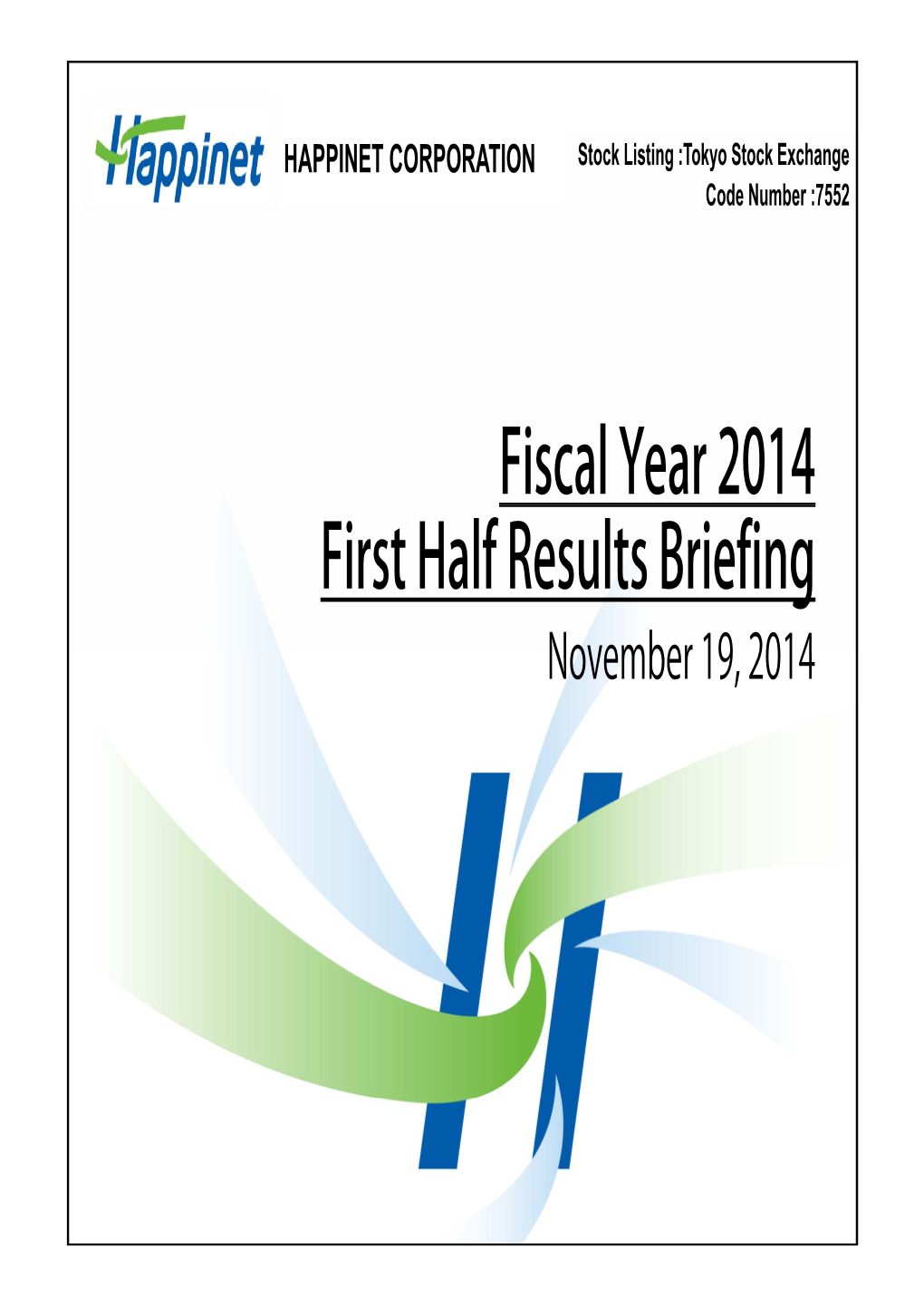 Fiscal Year 2014 First Half Results Briefing November 19, 2014 ⽬次table of Contents