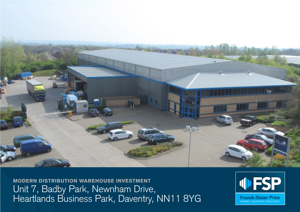 Unit 7, Badby Park, Newnham Drive, Heartlands Business Park, Daventry, NN11 8YG INVESTMENT SUMMARY • Established Distribution Location