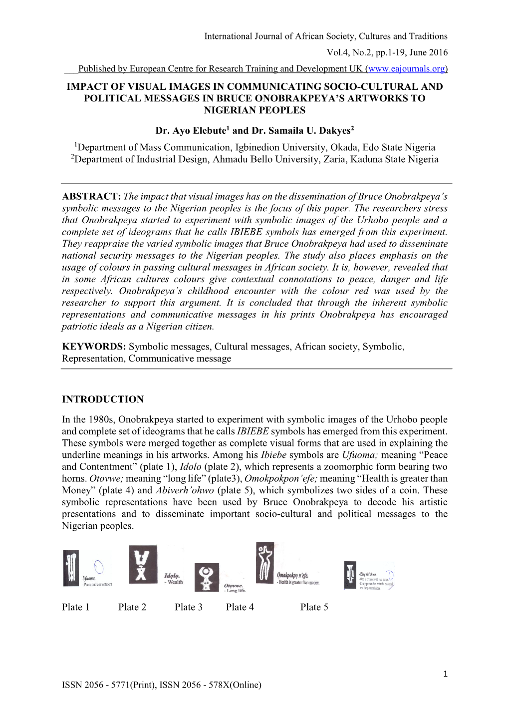 IMPACT of VISUAL IMAGES in COMMUNICATING SOCIO-CULTURAL and POLITICAL MESSAGES in BRUCE ONOBRAKPEYA’S ARTWORKS to NIGERIAN PEOPLES Dr