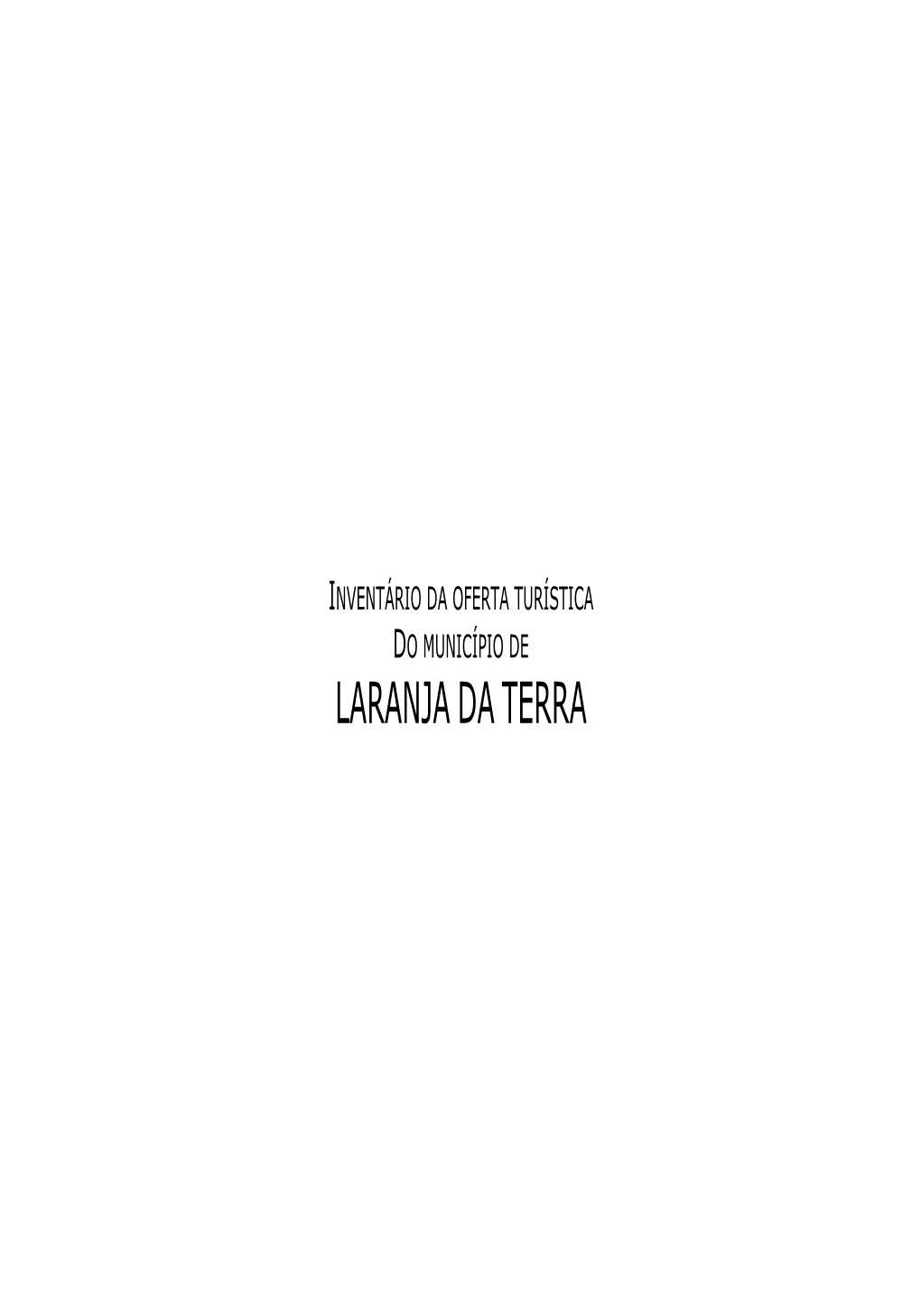 LARANJA DA TERRA 2 Inventário Da Oferta Turística Do Município De Laranja Da Terra/ 2006 ______