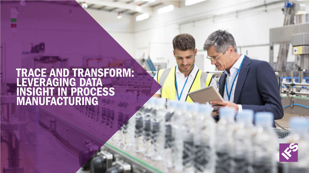Trace and Transform: Leveraging Data Insight in Process Manufacturing Digital Table of Contents Transformation How Important Is It?