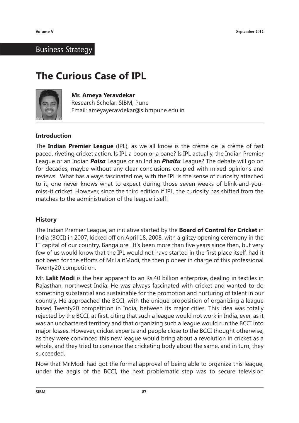 The Curious Case of IPL