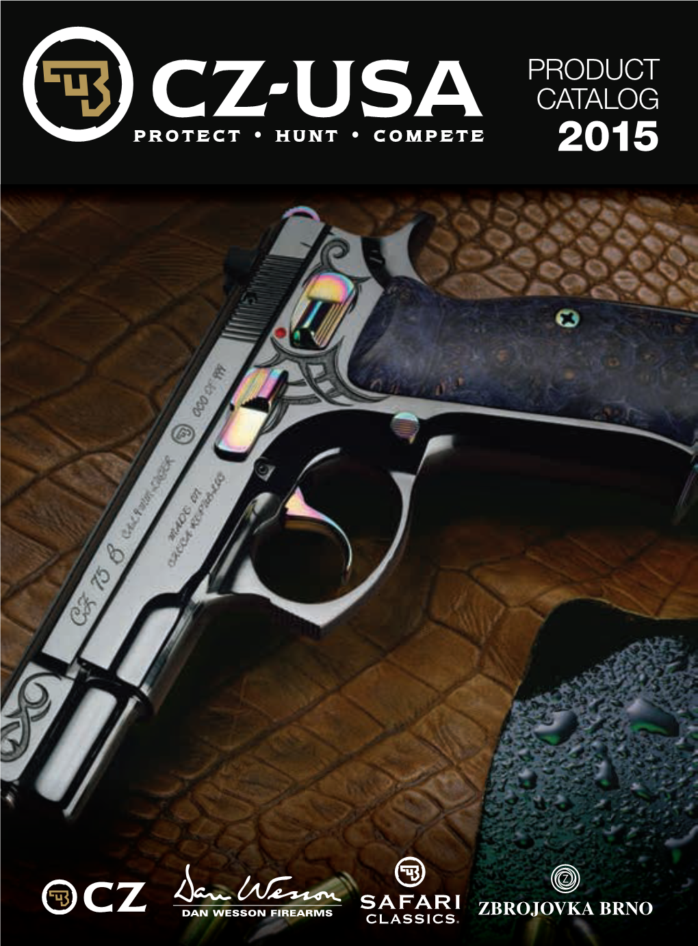 PRODUCT CATALOG 2015 2015 Is a Year of Anniversaries for Us Here at CZ-USA