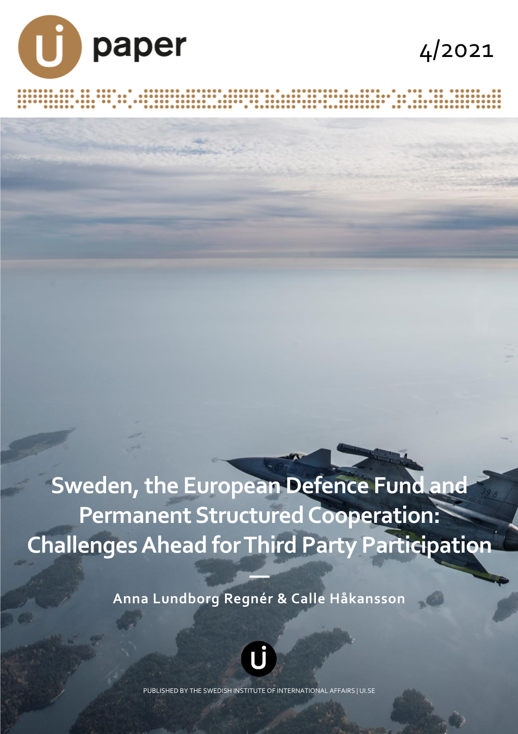Sweden, the European Defence Fund and Permanent Structured Cooperation: Challenges Ahead for Third Party Participation — Anna Lundborg Regnér & Calle Håkansson