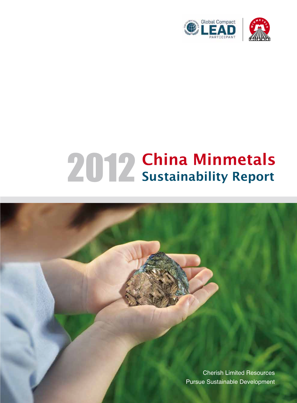 China Minmetals 2012 Sustainability Report Cherish Limited Resources Pursue Sustainable Development 2 012 China Minmetals Sustainability Report
