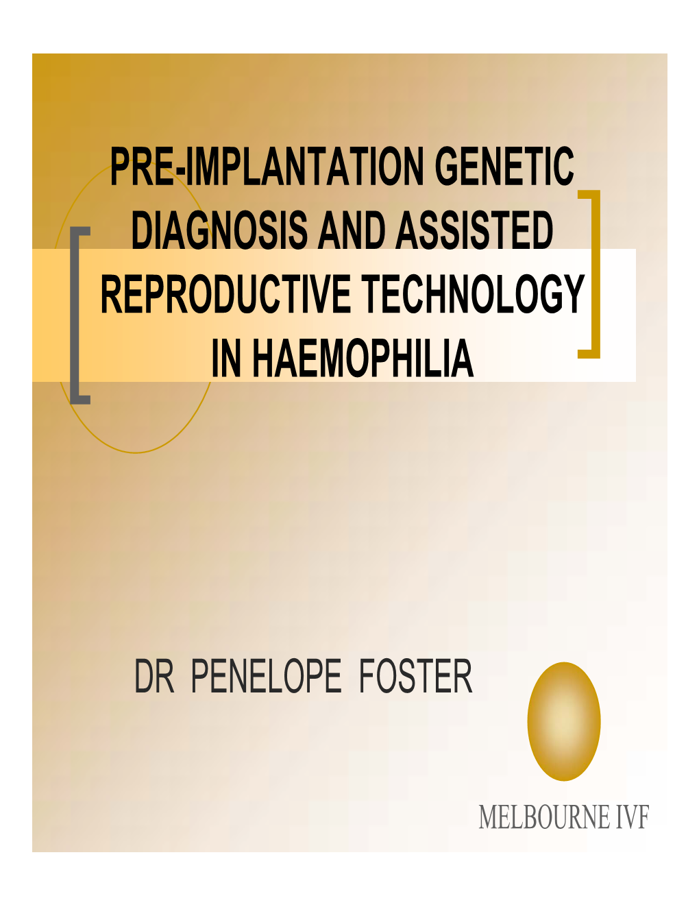 Pre-Implantation Genetic Diagnosis and Assisted Reproductive Technology in Haemophilia