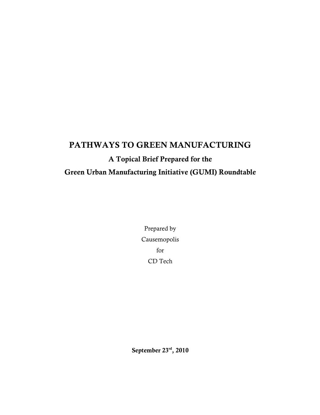 PATHWAYS to GREEN MANUFACTURING a Topical Brief Prepared for the Green Urban Manufacturing Initiative (GUMI) Roundtable
