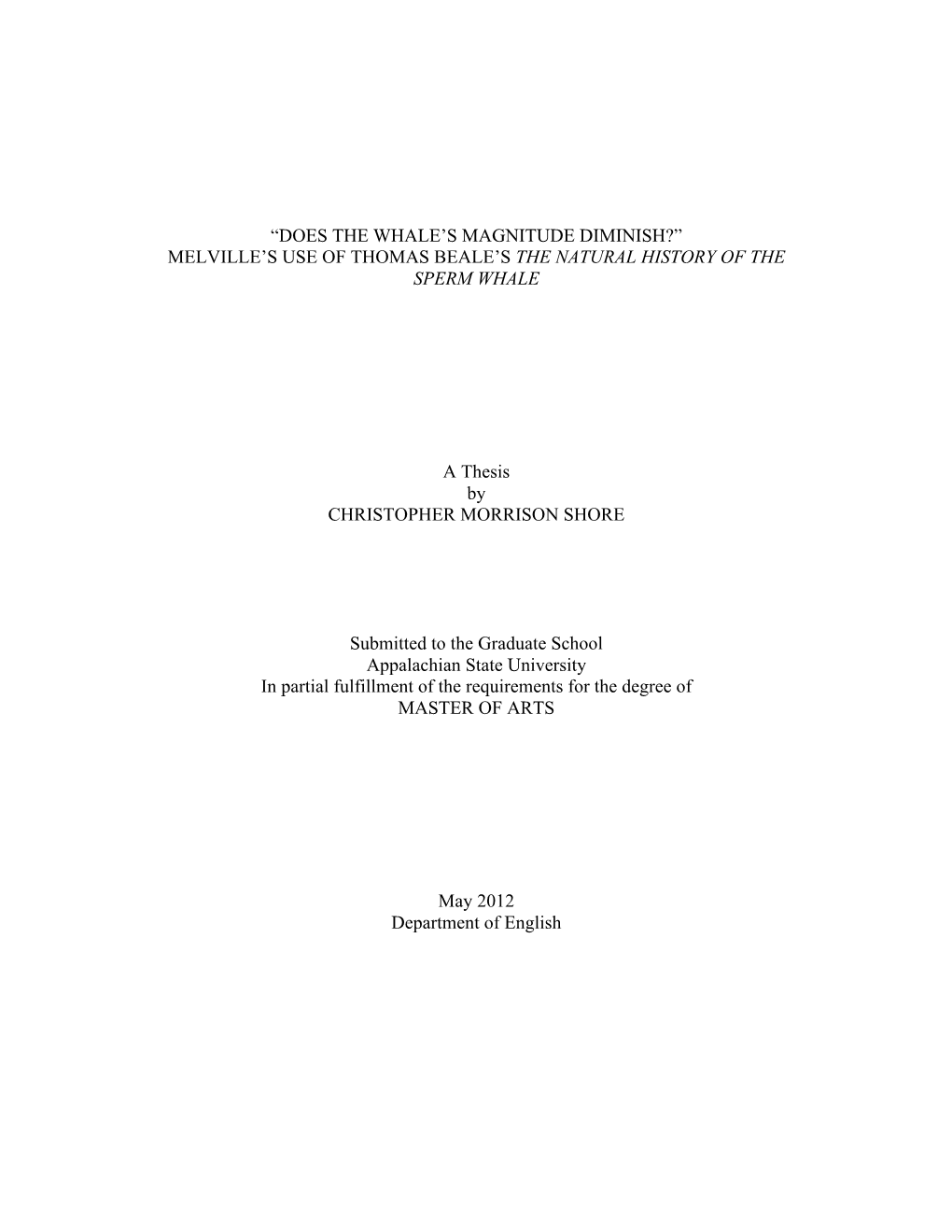 “DOES the WHALE's MAGNITUDE DIMINISH?” MELVILLE's USE of THOMAS BEALE's the NATURAL HISTORY of the SPERM WHALE a Thes