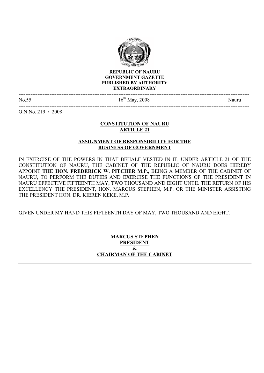 REPUBLIC of NAURU GOVERNMENT GAZETTE PUBLISHED by AUTHORITY EXTRAORDINARY ------No.55 16Th May, 2008 Nauru ------G.N.No