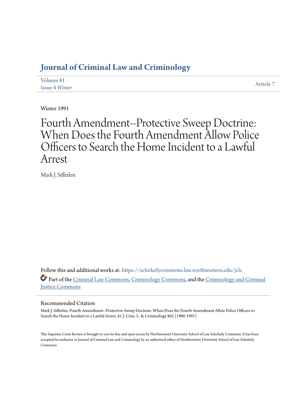 Fourth Amendment--Protective Sweep Doctrine: When Does the Fourth Amendment Allow Police Officers to Search the Home Incident to a Lawful Arrest Mark J