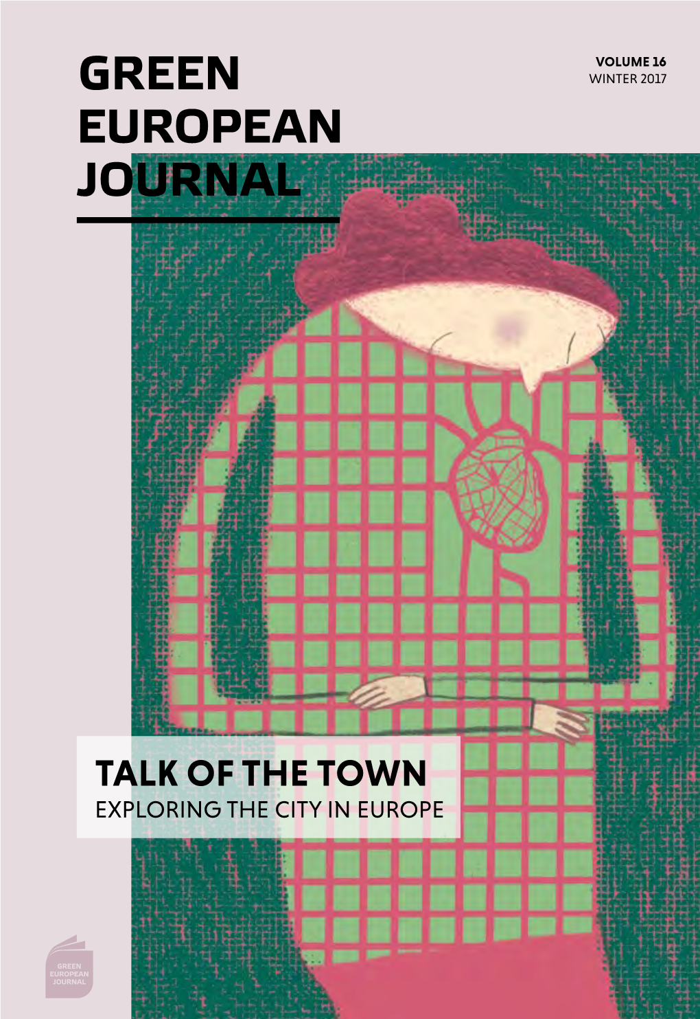 TALK of the TOWN EXPLORING the CITY in EUROPE EDITOR-IN-CHIEF LAURENT STANDAERT Was Trained As an Engineer and Then As an Anthropologist