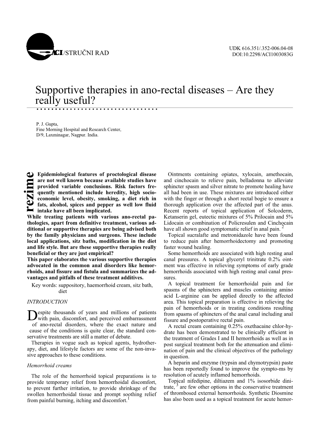 Supportive Therapies in Ano-Rectal Diseases – Are They Really Useful?