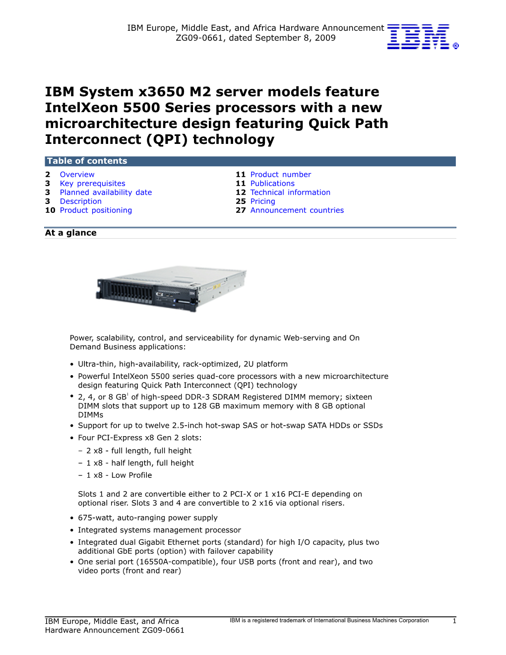 IBM System X3650 M2 Server Models Feature Intelxeon 5500 Series Processors with a New Microarchitecture Design Featuring Quick Path Interconnect (QPI) Technology