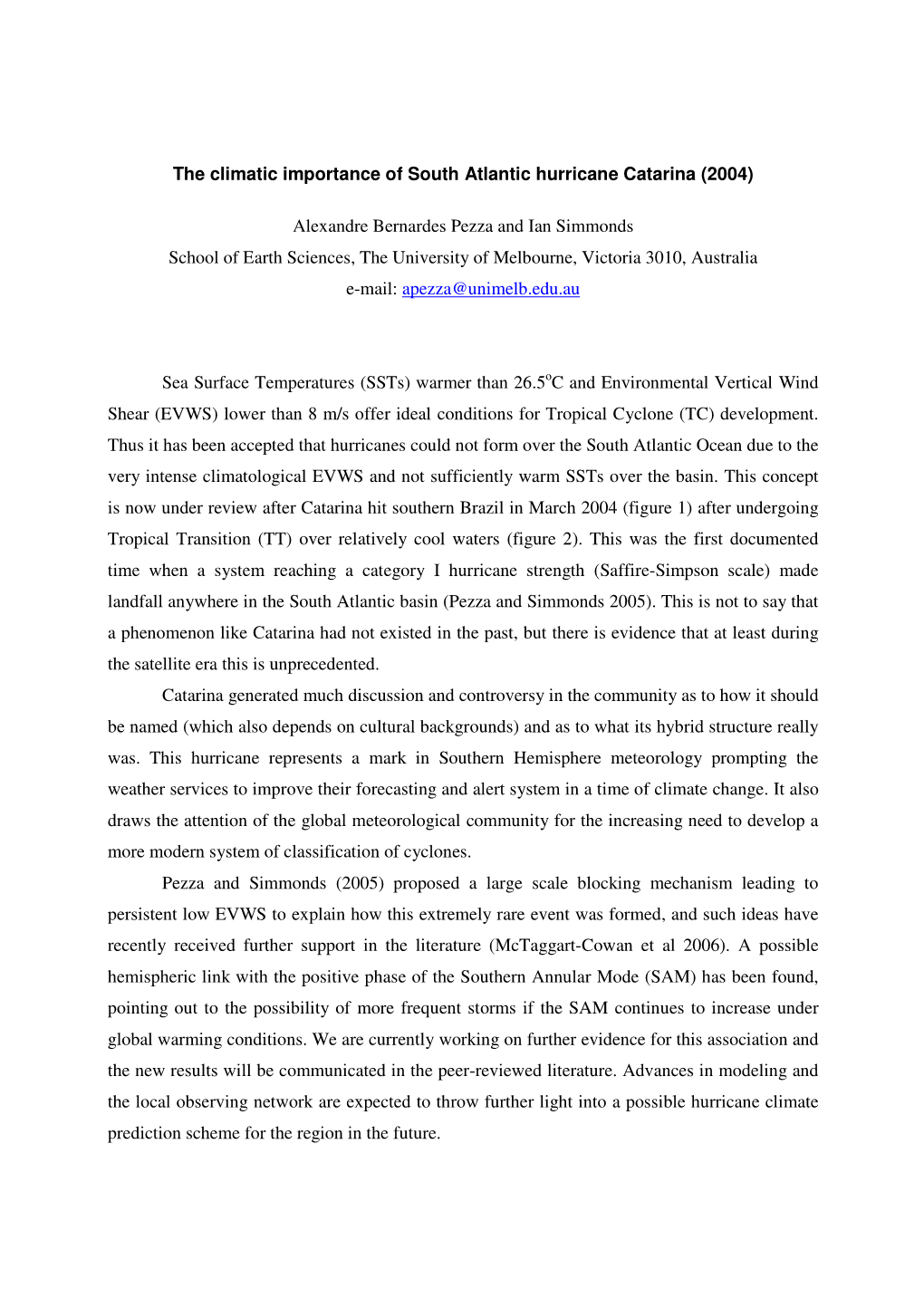 The Climatic Importance of South Atlantic Hurricane Catarina (2004)