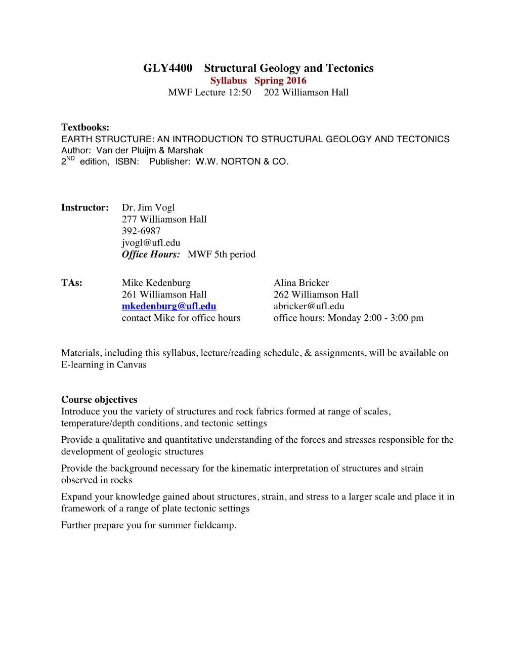 GLY4400 Structural Geology and Tectonics Syllabus Spring 2016 MWF Lecture 12:50 202 Williamson Hall