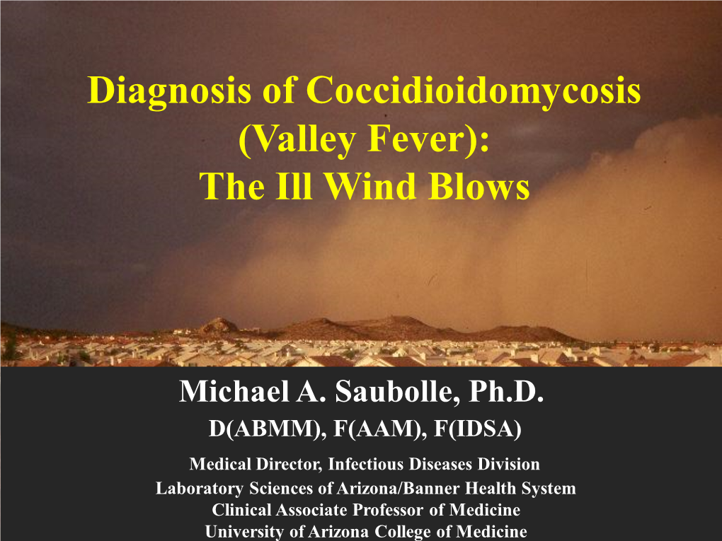 Diagnosis of Coccidioidomycosis (Valley Fever): the Ill Wind Blows