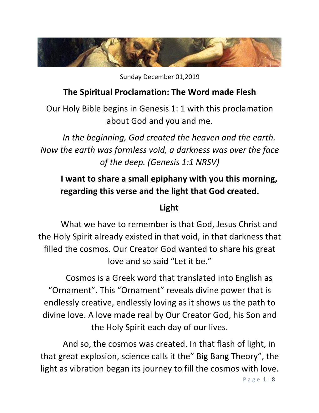 The Spiritual Proclamation: the Word Made Flesh Our Holy Bible Begins in Genesis 1: 1 with This Proclamation About God and You and Me