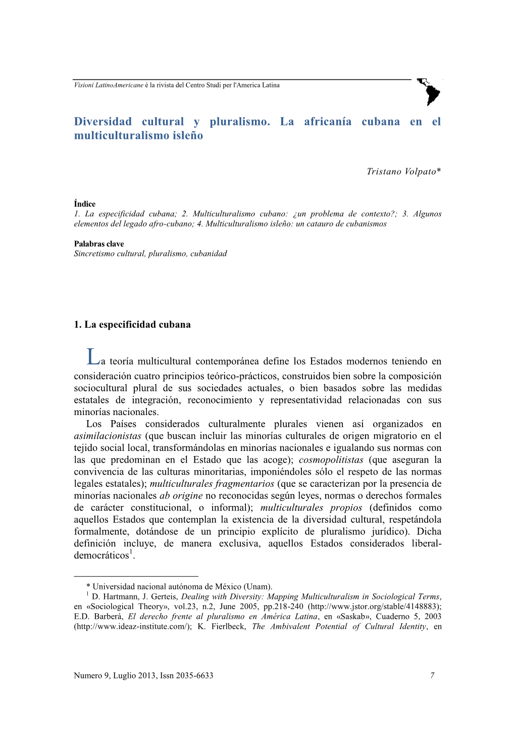 Diversidad Cultural Y Pluralismo. La Africanía Cubana En El Multiculturalismo Isleño