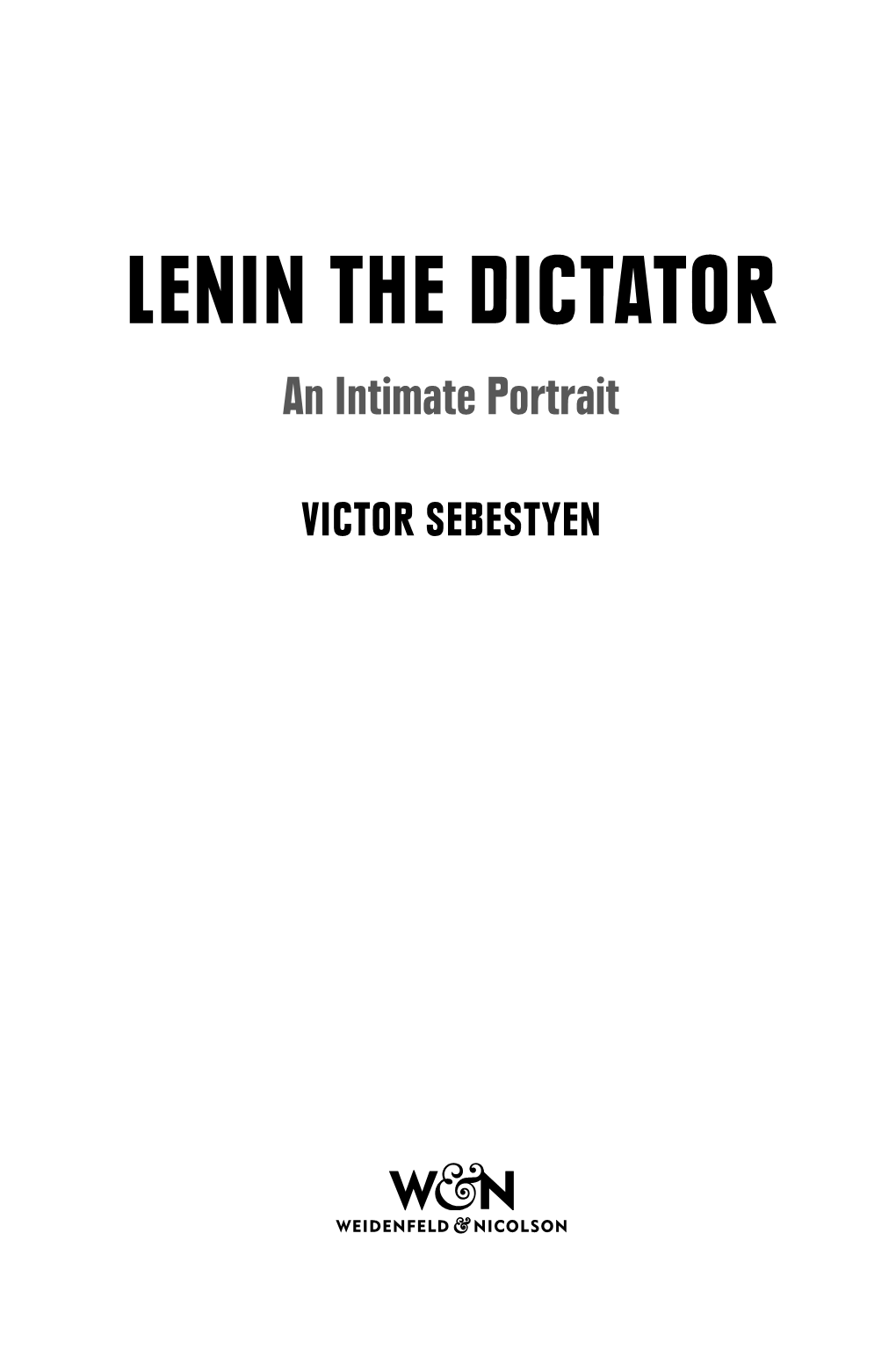 LENIN the DICTATOR an Intimate Portrait